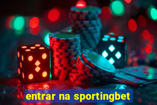 entrar na sportingbet